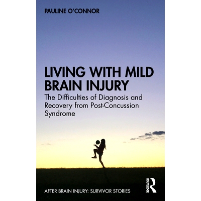 预订 Living with Mild Brain Injury: A series of disconnected narratives from diagnosis to recovery 患有轻度脑损伤：从诊