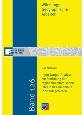 预订 Input-Output-Analyse zur Ermittlung der regionalökonomischen Effekte des Tourismus in Schutzgebieten: Eine Adaptio