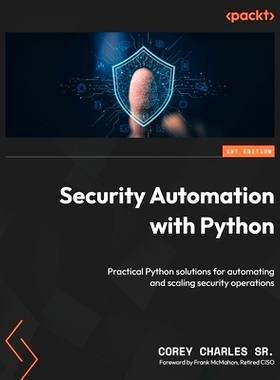 预订 Security Automation with Python: Practical Python solutions for automating and scaling security operations: 9781805