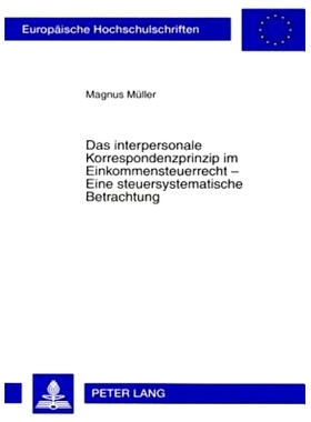 预订 Das interpersonale Korrespondenzprinzip im Einkommensteuerrecht – Eine steuersystematische Betrachtung: 9783631566