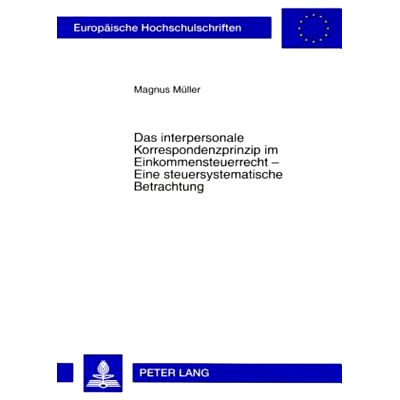 预订 Das interpersonale Korrespondenzprinzip im Einkommensteuerrecht – Eine steuersystematische Betrachtung: 9783631566