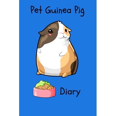 预订 Pet Guinea Pig Diary: Customized Kid-Friendly & Easy to Use, Daily Guinea Pig Log Book to Look After All Your Small