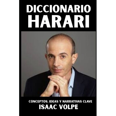 预订 DICCIONARIO HARARI. Conceptos, ideas y narrativas clave: Un resumen conceptual de Homo Sapiens, Homo Deus y 21 lecc
