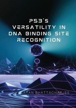 [预订]p53’s Versatility in DNA Binding Site Recognition 9789660449770