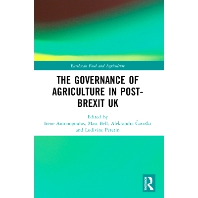 预订 The Governance of Agriculture in Post-Brexit UK 英国脱欧后的农业治理: 9781032207049