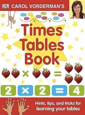 预订 Carol Vorderman’s Times Tables Book, Ages 7-11 (Key Stage 2): Hints, Tips and Tricks for Learning Your Tables 卡罗