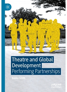 预订 Theatre and Global Development: Performing Partnerships 戏剧与全球发展：表演伙伴关系: 9783031557279