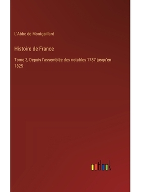 预订 Histoire de France: Tome 3, Depuis l’assemblée des notables 1787 jusqu’en 1825: 9783385091313