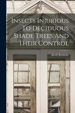 [预订]Insects Injurious To Deciduous Shade Trees And Their Control 9781016177412