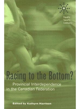 预订 Racing to the Bottom?: Provincial Interdependence in the Canadian Federation: 9780774812269