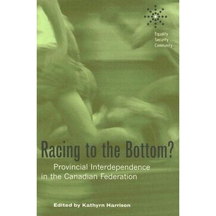预订 Racing to the Bottom?: Provincial Interdependence in the Canadian Federation: 9780774812269