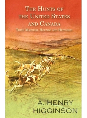 预订 The Hunts of the United States and Canada - Their Masters, Hounds and Histories