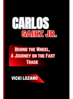 预订 Carlos Sainz Jr.: Behind the Wheel, A Journey on the Fast Track: 9798332383199