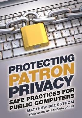 [预订]Protecting Patron Privacy: Safe Practices for Public Computers 9781610699969