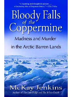 预订 Bloody Falls of the Coppermine: Madness and Murder in the Arctic Barren Lands: 9780812975376