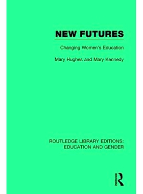 预订 New Futures: Changing Women’s Education 新的未来：改变女性教育: 9781138040847