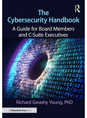 预订 The Cybersecurity Handbook: A Guide for Board Members and C-Suite Executives 网络安全手册：董事会成员与企业高管指南