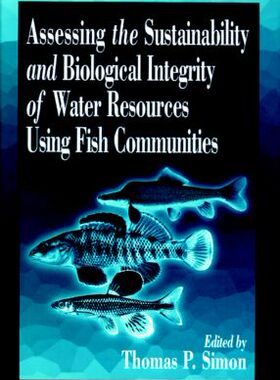 【预订】Assessing the Sustainability and Biological Integrity of Water Resources Using Fish Communities
