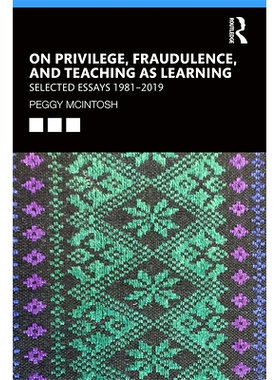 预订 On Privilege, Fraudulence, and Teaching As Learning: Selected Essays 1981--2019 论特权、欺诈与作为学习的教学：论文
