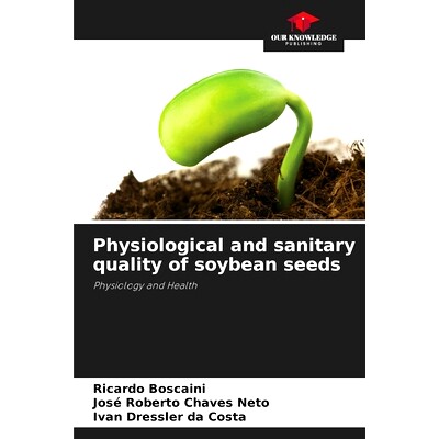 预订 Physiological and sanitary quality of soybean seeds: 9786207747740
