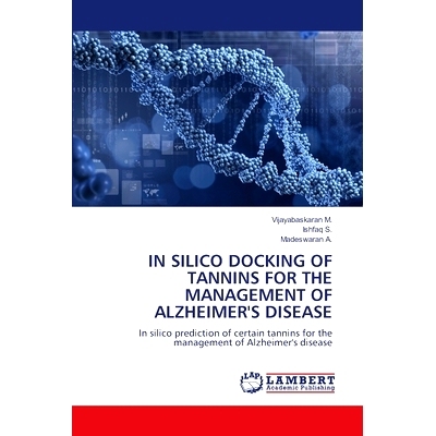 预订 In Silico Docking of Tannins for the Management of Alzheimer’s Disease: 9786207997268