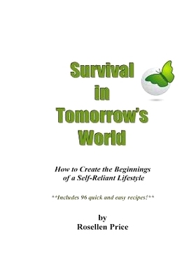 预订 Survival in Tomorrow’s World: How To Create the Beginnings of a Self-Reliant Lifestyle: 9781497563568