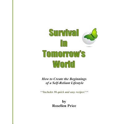预订 Survival in Tomorrow’s World: How To Create the Beginnings of a Self-Reliant Lifestyle: 9781497563568