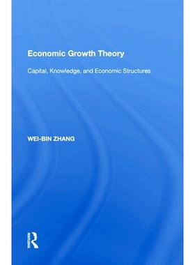 预订 Economic Growth Theory: Capital, Knowledge, and Economic Stuctures: 9781138619517
