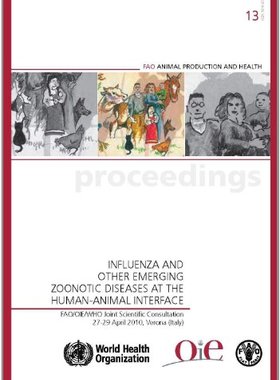 【预售】Influenza and Other Emerging Zoonotic Diseases at the Human-Animal Interface, FAO/OIE/WHO Joint Scientific...