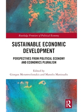 预订 Sustainable Economic Development: Perspectives from Political Economy and Economics Pluralism 经济可持续发展：政治