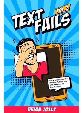 预订 Text Fails vol. 2: Funny Autocorrect Fails, Hilarious Mishaps and Epic Messages on Smartphones!: 9798674230328