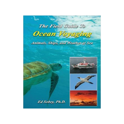 [预订]The Field Guide to Ocean Voyaging: Animals, Ships, and Weather at Sea 9781948494021