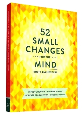 预订 52 Small Changes for the Mind: Improve Memory * Minimize Stress * Increase Productivity * Boost Happiness: 97814521