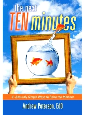 预订 Next Ten Minutes: 51 Absurdly Simple Ways to Seize the Moment 接下来的十分钟：51个荒谬的简单方法来抓住时机: 9781582