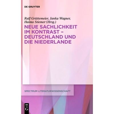 预订 Neue Sachlichkeit im Kontrast – Deutschland und die Niederlande 对比中的新客观性--德国与荷兰：语境与对比（德语）: