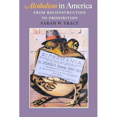 预订 Alcoholism in America: From Reconstruction to Prohibition 美国的酗酒问题：从重建到禁酒: 9780801886201