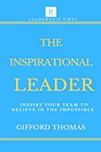 【预订】The Inspirational Leader: Inspire Your Team To Believe In The Imposs 9781796301236