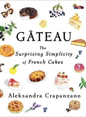 [预订]Gateau: The Surprising Simplicity of French Cakes 9781982169732