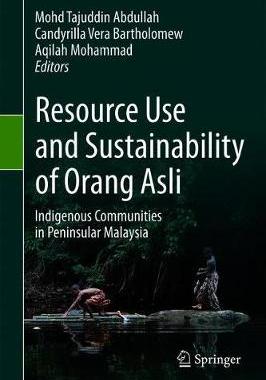 【预订】Resource Use and Sustainability of Orang Asli