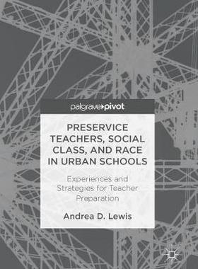 【预订】Preservice Teachers, Social Class, and Race in Urban Schools