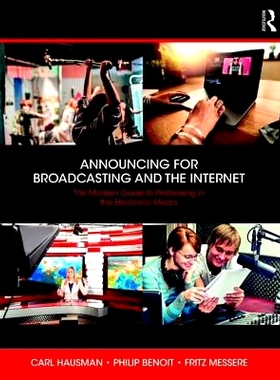 预订 Announcing for Broadcasting and the Internet: The Modern Guide to Performing in the Electronic Media 宣布广播和互联