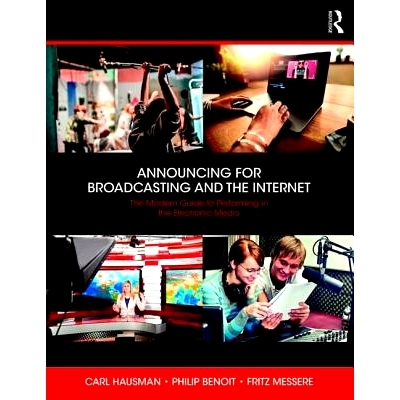 预订 Announcing for Broadcasting and the Internet: The Modern Guide to Performing in the Electronic Media 宣布广播和互联