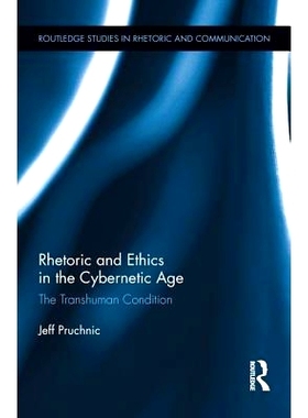 预订 Rhetoric and Ethics in the Cybernetic Age: The Transhuman Condition: 9781138218741