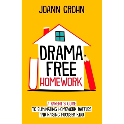 预订 Drama Free Homework: A Parent’s Guide to Eliminating Homework Battles and Raising Focused Kids: 9781076663269