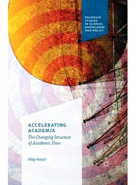 预订 Accelerating Academia: The Changing Structure of Academic Time: 9781349692576