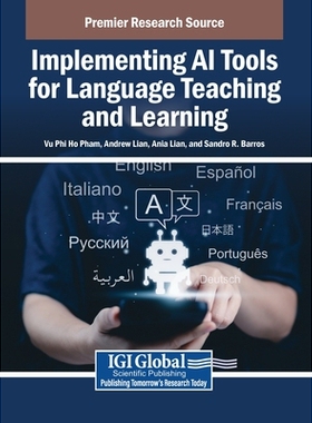 预订 Implementing AI Tools for Language Teaching and Learning 实施人工智能工具用于语言教学和学习: 9798369372609