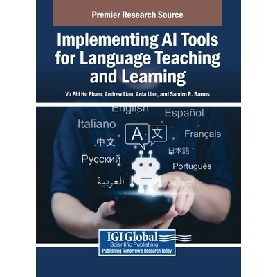 预订 Implementing AI Tools for Language Teaching and Learning 实施人工智能工具用于语言教学和学习: 9798369372609