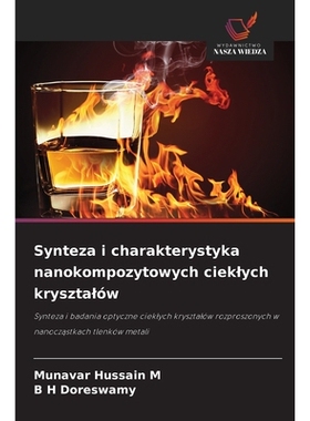 预订 Synteza i charakterystyka nanokompozytowych cieklych krysztalów: Synteza i badania optyczne cieklych krysztalów r