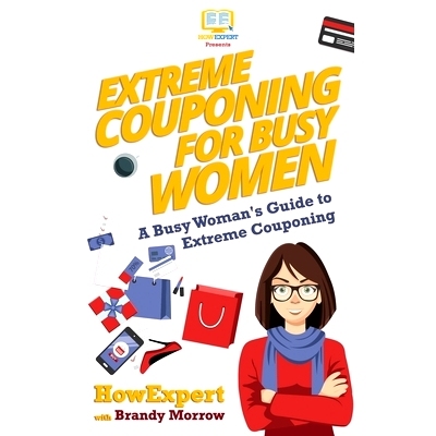 预订 Extreme Couponing for Busy Women: A Busy Woman’s Guide to Extreme Couponing: 9781548478704