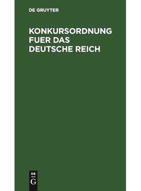 预订 Konkursordnung fuer das Deutsche Reich: Nebst dem Einführungs-Gesetz vom 10. Februar 1877: 9783111153957